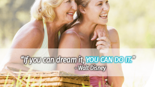 If you can dream it, you can do it.