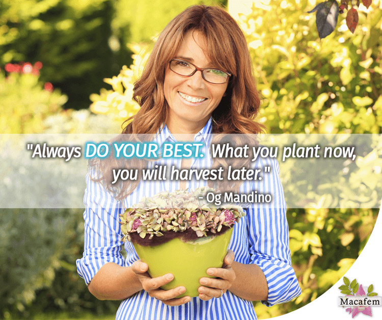 Always do your best. What you plant now, you will ... - Macafem