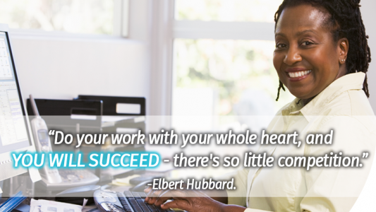 Do your work with your whole heart, and you will succeed