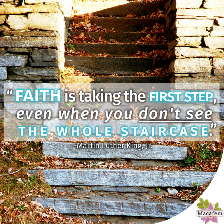 Faith is taking the first step