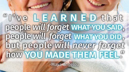 People will never forget how you made them feel
