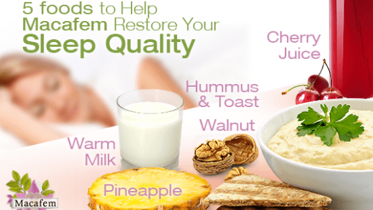 5 Foods to Help Macafem Restore Your Sleep Quality