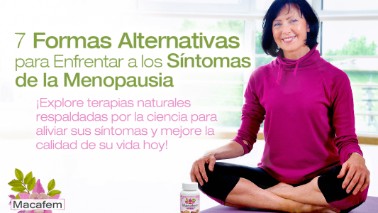 7 formas alternativas para enfrentar a los sintomas de la menopausia