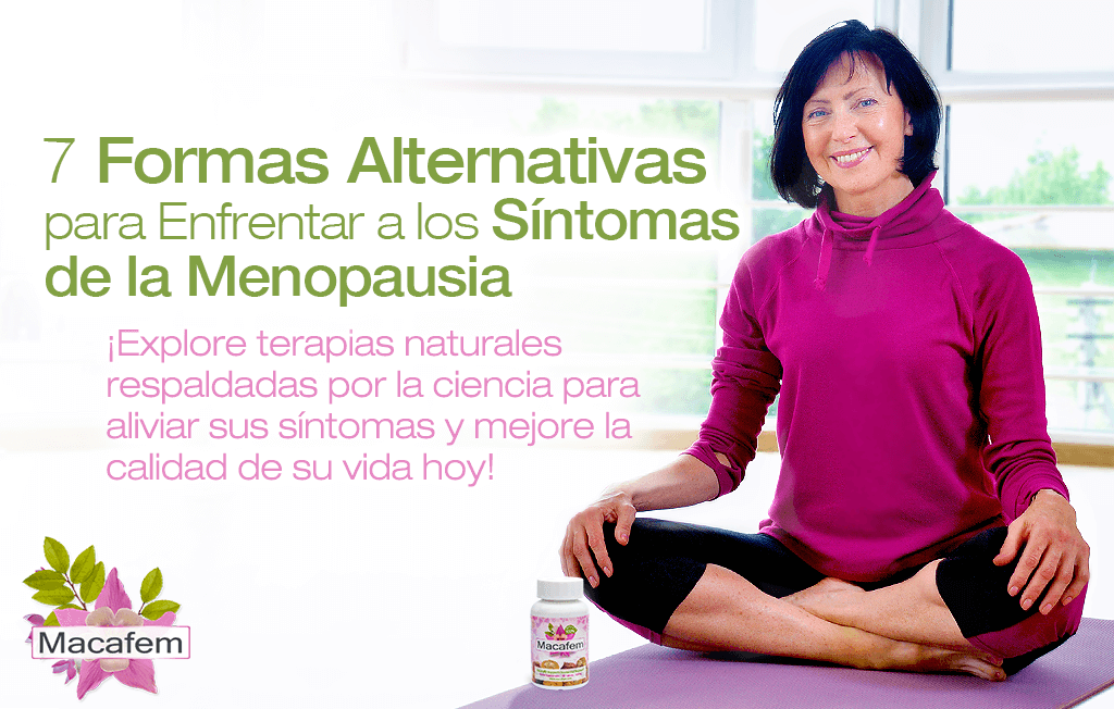 7 formas alternativas para enfrentar a los sintomas de la menopausia