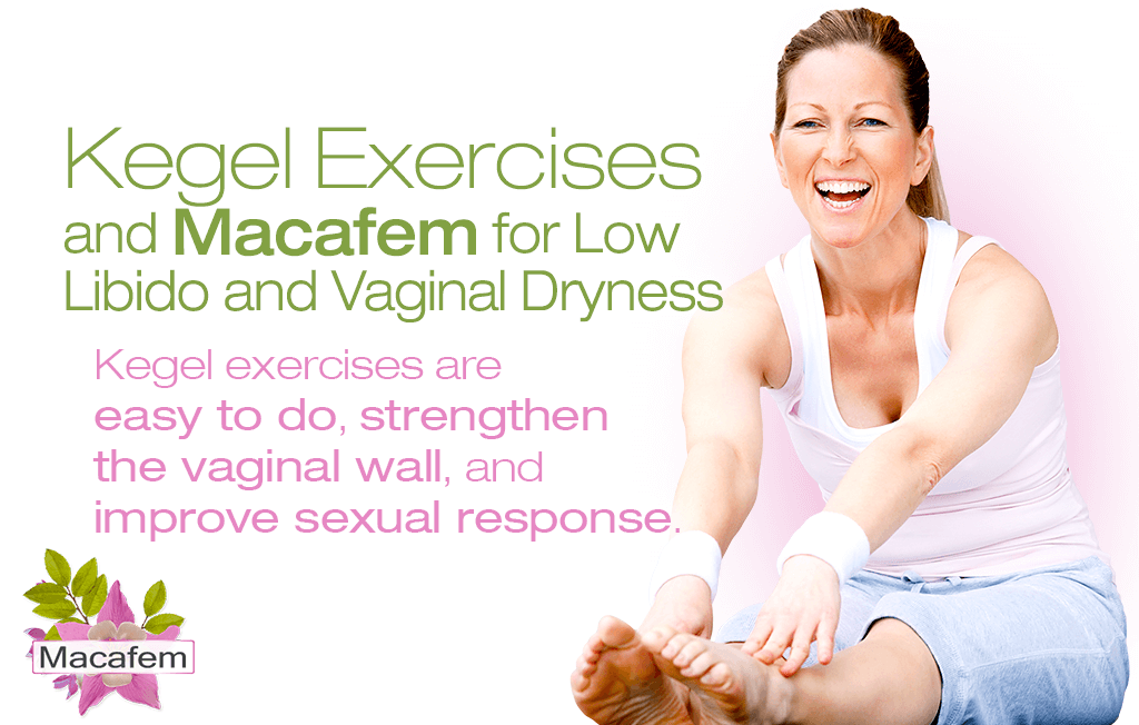 kegel exercises macafem low libido vaginal dryness