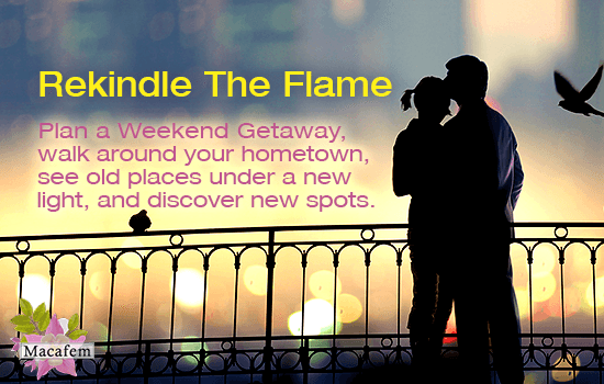 Let Macafem Help: 3 Bonus Tips To Rekindle The Flame