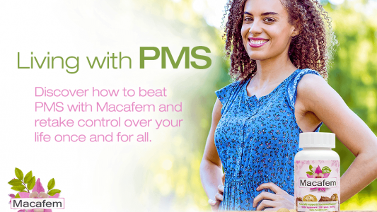 Living with PMS & How Can Macafem Make Your Life Easier