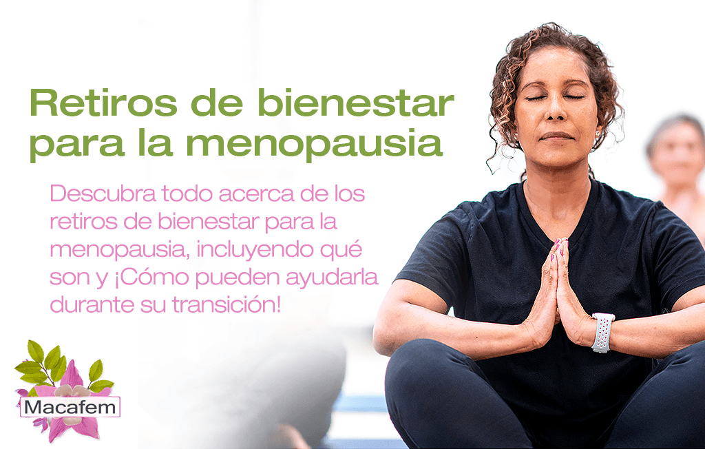 Los retiros de bienestar para la menopausia, ¿me pueden ayudar durante la transición?