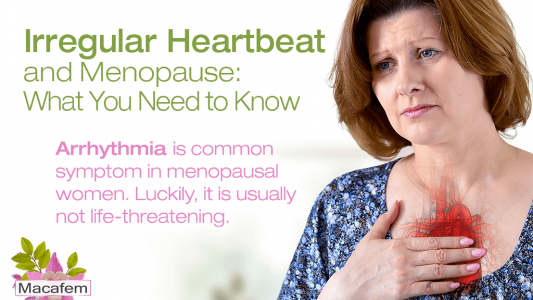 macafem irregular heartbeat and menopause
