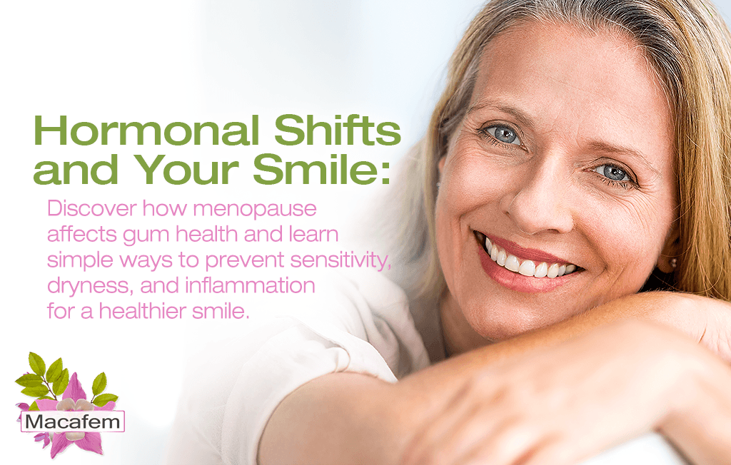 Hormonal Shifts and Your Smile: The Menopause-Gum Health Link