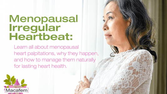 Menopausal Irregular Heartbeat: Causes, Solutions, and Natural Support
