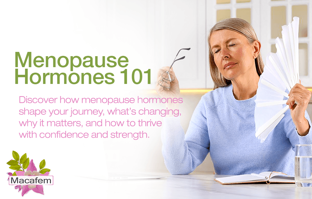 Menopause Hormones 101: What to Expect and How to Cope