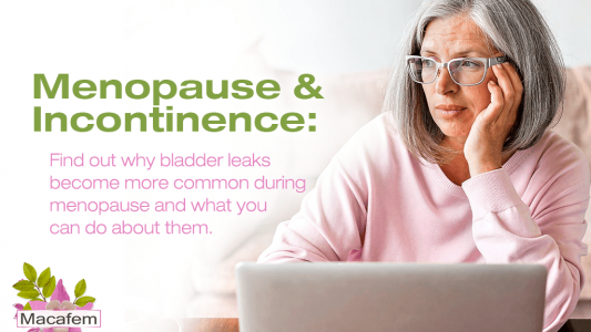 Menopause & Incontinence: What You Need to Know