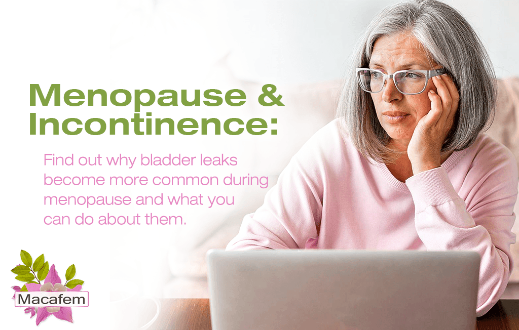 Menopause & Incontinence: What You Need to Know