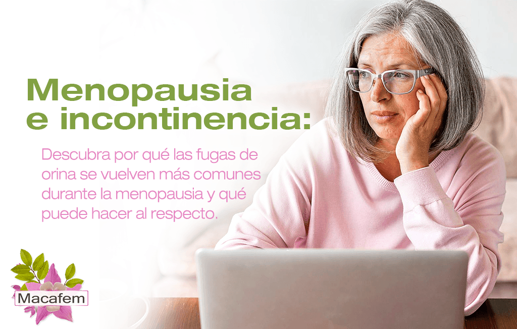 Menopausia e incontinencia: lo que necesita saber