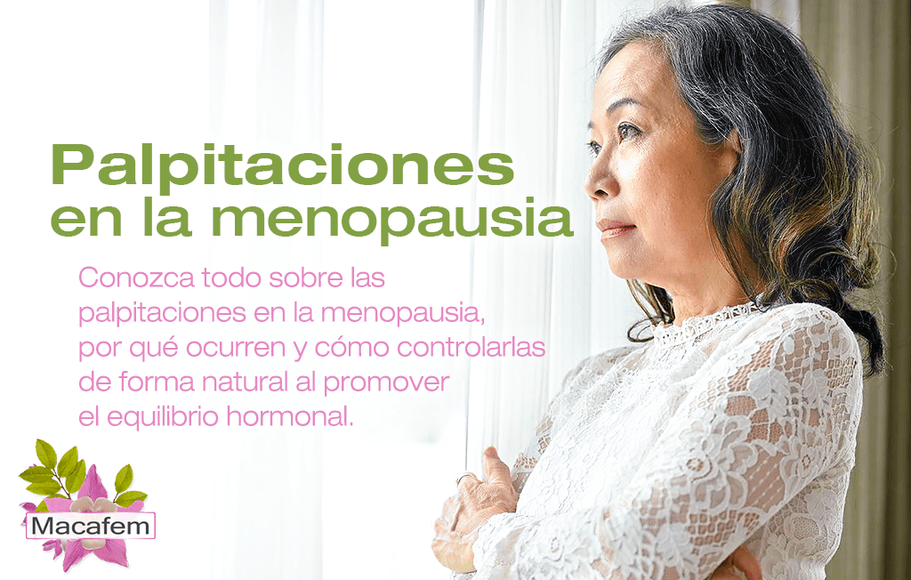 Palpitaciones en la menopausia: causas, soluciones y apoyo natural